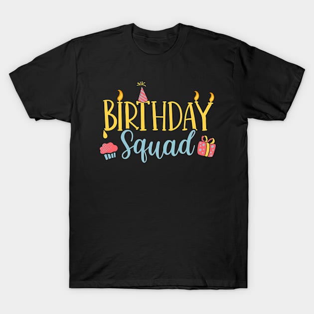 Birthday Squad T-Shirt by TheBestHumorApparel